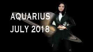 AQUARIUS JULY 2018: Career Advancement, money opportunities :)