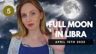 5 things You Need to Know about this FULL MOON in Libra 2022 / Horoscopes All 12 Signs!