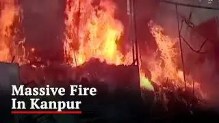 Several Shops Destroyed In Massive Fire In Kanpur