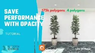 How to save Performance with Opacity Map in 3ds Max.