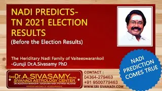Nadi Predicts 2021 TN Election Results before the Actual Election Results by Guruji A.Sivasamy PhD