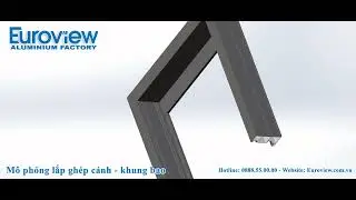 Mô Phỏng Quy Trình Lắp Ghép Cửa Trượt Quay ( PHẦN 8 ) - EUROVIEW  - CỬA TRƯỢT QUAY