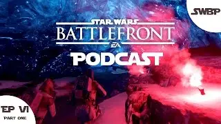 Interview W/ CharminEXSoft | SWBP Ep 6 | Part 1 | Star Wars Battlefront Podcast