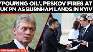 RUSSIA VS BRITAIN: Peskov Blasts UK 'Participating In This War' as Burnham Lands in Kyiv!