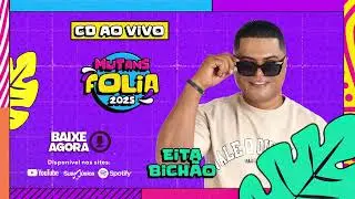 EITA BICHĀO - CD O VIVO NO MUTANS FOLIA 2025.