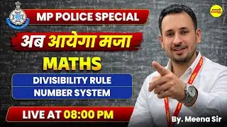 NUMBER SYSTEM, DIVISIBILITY RULES | MP POLICE, SSC GD | ALL COMPETITIVE EXAMS 2026
