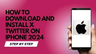 HOW TO DOWNLOAD AND INSTALL X TWITTER ON IPHONE 2024 | STEP BY STEP TUTORIAL | BEGINNERS GUIDE