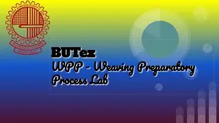 BUTex weaving Preparatory Process Lab