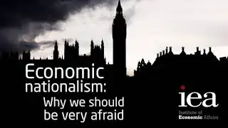 Economic nationalism: Why we should be very afraid