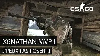 [FR] x6Nathan MVP - J'peux pas poser !