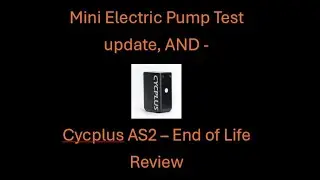 Electric mini pump test update + Cycplus AS2 End of life review