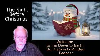 The Night Before Christmas, on Down to Earth But Heavenly Minded Podcast