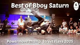 Best of Bboy Saturn. Powermoves champion at Street Flava 2025
