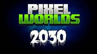 Pixelworlds 2030...