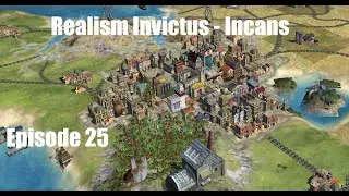 Let's Play Civ4 Realism Invictus - Incans Episode 25