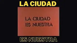 🌆 La ciudad es nuestra 🏙️ Documental sobre el movimiento vecinal en Madrid - 1975