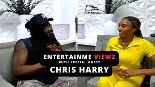 EntertainMe Viewz: Chris Harry | Artist Spotlight Interview Series