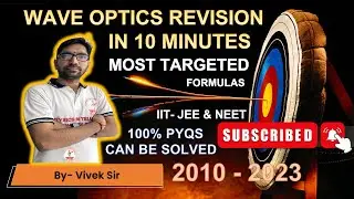 Wave Optics Class 12 PHYSICS Most Targeted Formulas for JEE and NEET 2010-2023 and solve all PYQS