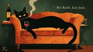 No Rush. Just Jazz. – Vintage Noir Jazz for Late Night Relaxation