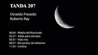 Tanda 207 - Osvaldo Fresedo - Roberto Ray