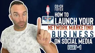 How to Launch Your Network Marketing Business on Social Media 2021  | Part 1 | Coach Fryer