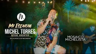 3. Mosaico Michelista - Michel Torres - MI ESENCIA (LIVE)
