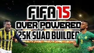 FIFA 15 25K SQUAD BUILDER!OP AS F**k