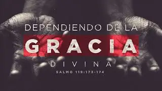 Dependiendo De La Gracia Divina   Pastor Luis Parada