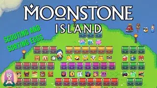 Moonstone Island - Scouting and Sorting Eggs + Holo-Hunting