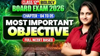 Class 12 Biology Chapter 4 to 5 MCQs | Board Exam 2026 Important Objective Questions | NCERT