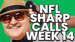 Professional Sports Bettor Picks for NFL Week 14 | NFL Sharp Calls