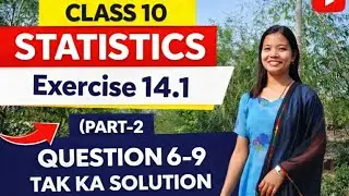 NCERT Class 10 Maths STATISTICS  Exercise 14.1 (PART-2) Question 6-9 