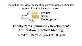 Atlantic Yards Community Development Corporation Directors Meeting - March 26, 2024 | NYS | ESD