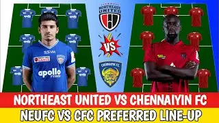 Northeast United FC VS Chennaiyin FC | Preferred Playing 11 || ISL 2021-22