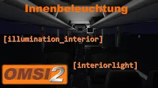OMSI 2 [interiolight] & [illumination_interior] kurz erklärt