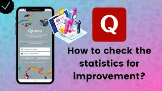 How to check the statistics for improvement on Quora? - Quora Tips