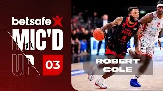 Betsafe Mic'd Up epizode &ndash; &bdquo;Ryto&ldquo; legionierius R.J.Cole'as