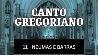 Canto Gregoriano 11 - Neumas e Barras