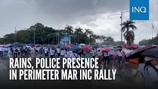 Rains, police presence in perimeter mar INC rally