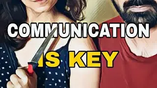 Communication is key in a relationship!