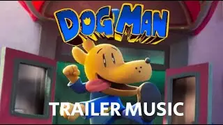 DOG MAN | Trailer Music