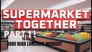 Mengelola Supermarket JOMOKS I Supermarket Together Part 1