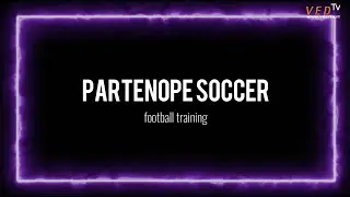 PARTENOPE SOCCER  - Football training - Torneo AICS 2024/2025