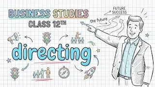 Class 12 Business Studies: DIRECTING FULL CHAPTER One Shot 🔥 | Concept + Elements + Principles