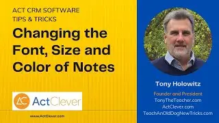 Changing the Font, Size and Color of Notes and Histories in Act CRM