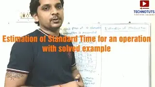 Estimation of Standard Time for an Operation with solved example (Part-1) [By: Er. C.S.Nagendra]