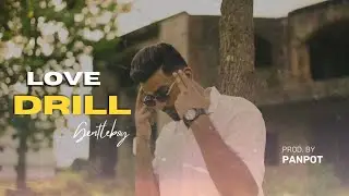 GENTLEBOY - LOVE DRILL | PROD. BY PANPOT | Latest drill song 2024 (official video)