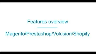 Features overview   Magento Prestashop Volusion Shopify