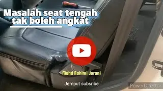 Proton Exora || Seat baris tengah jem tak boleh angkat || Jom repair sendiri