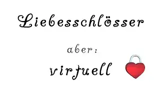Virtuelles Liebesschloss